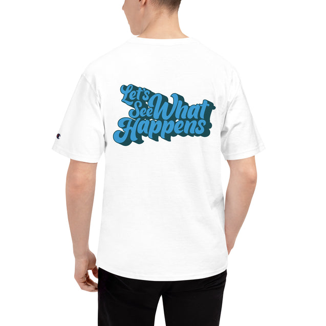 Champion T-Shirt- GH Music Logo on Front & Let's See What Happens on Back